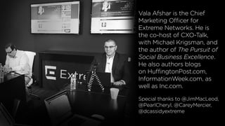 Read the Recap and
Watch the Video
Vala Afshar is the Chief
Marketing Officer for 
Extreme Networks. He is
the co-host of ...
