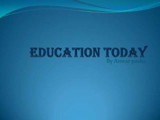 Education today ppt