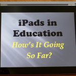 iPads in Education – Implementation Stories and Lessons Learned (continued)
